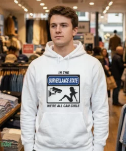 in the surveillance state we re all cam girls t shirt 3