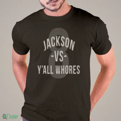 jackson vs y all whores shirt 1