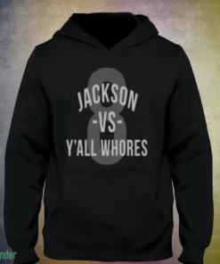 jackson vs y all whores shirt 3