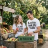 let me ask my wife white tshirt farmers market couple