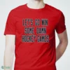 let s go win some damn hockey games t shirt 1