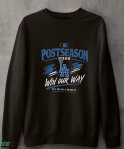 los angeles dodgers 2026 win our way mlb posteason sweatshirt