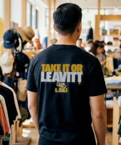 lsu football sam leavitt take it or leavitt shirt 1