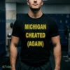 michigan cheated again shirt 1