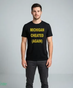 michigan cheated again shirt 2