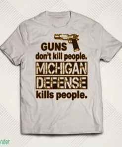 michigan defense kills people shirt 1
