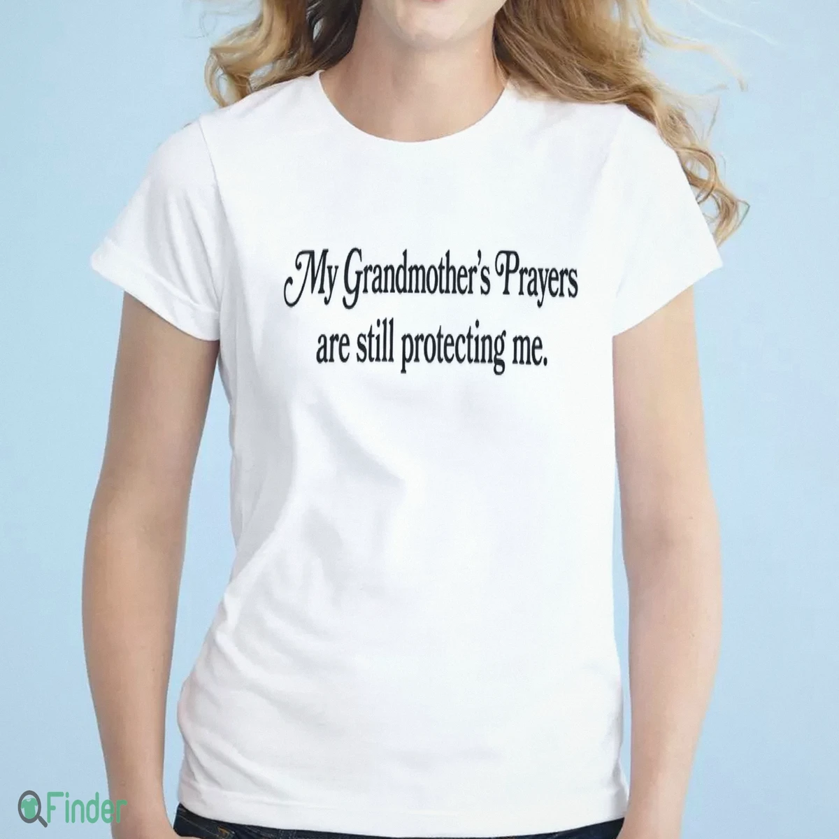 my grandmother s prayers are still protecting me shirt 1 my grandmother s prayers are still protecting me shirt 1
