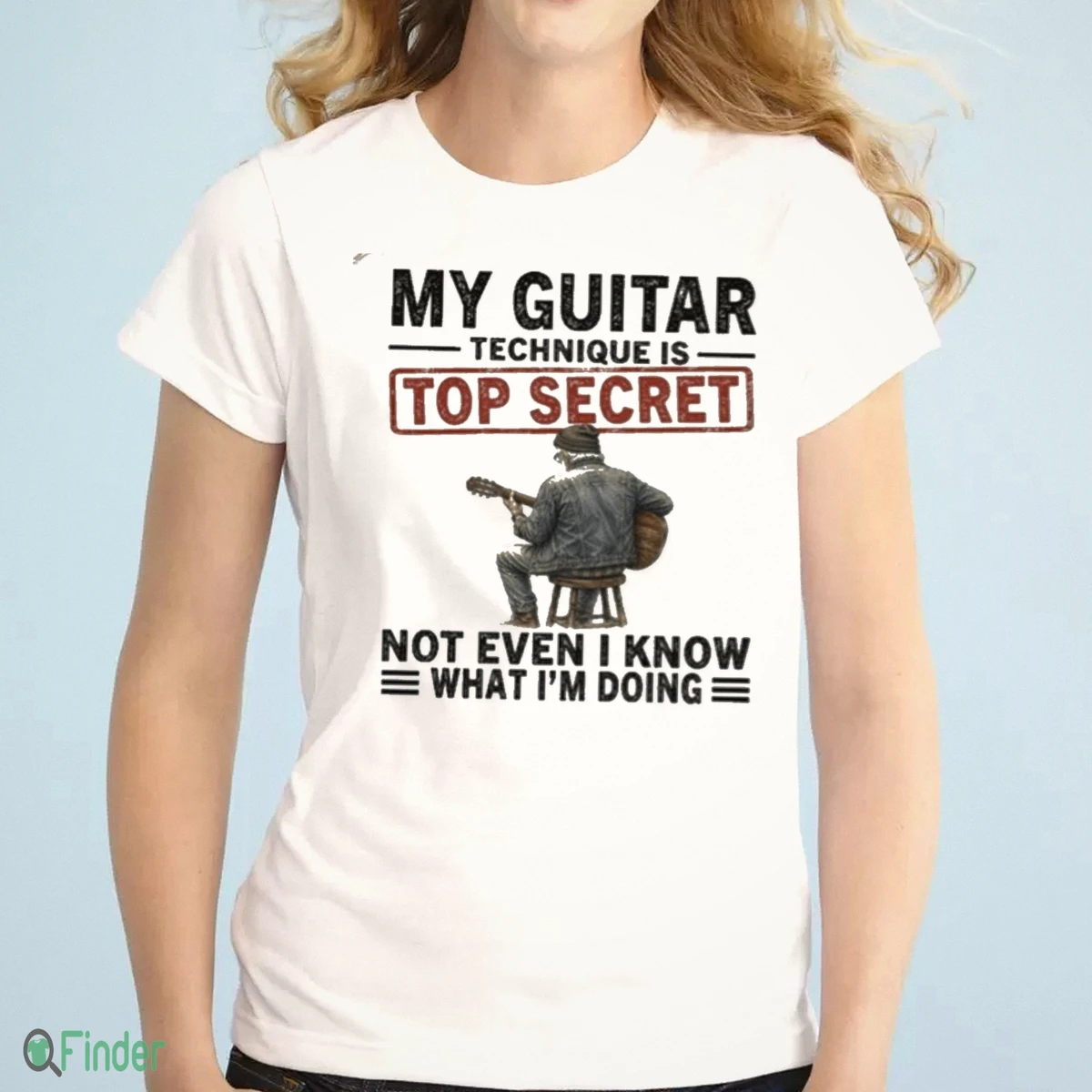 official my guitar technique is top secrect not even i know what i m t shirt 1 official my guitar technique is top secrect not even i know what i m t shirt 1