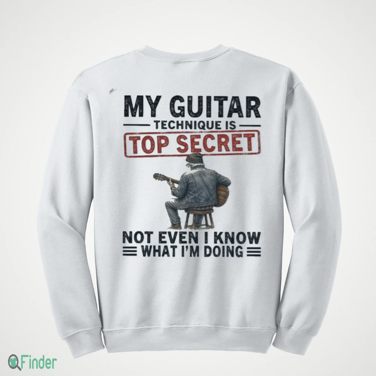 official my guitar technique is top secrect not even i know what i m t shirt 4 official my guitar technique is top secrect not even i know what i m t shirt 4