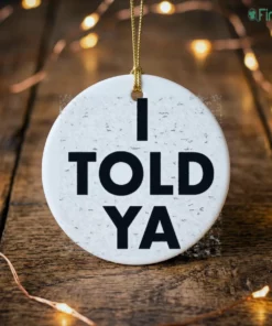 officialo told ya ornament