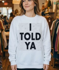 officialo told ya sweatshirt white female