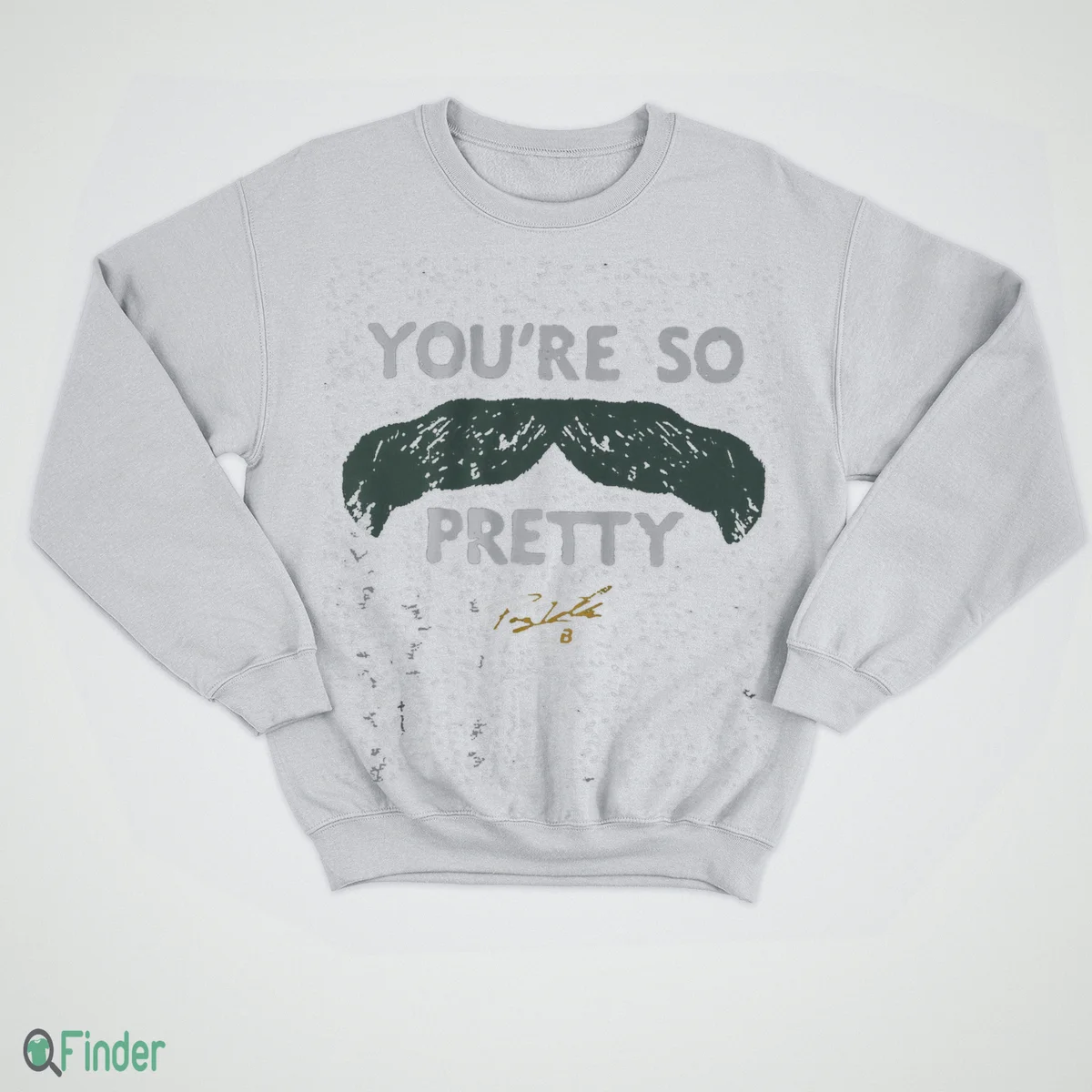 payton tolle you re so pretty mustache t shirt 4 payton tolle you re so pretty mustache t shirt 4