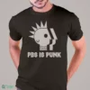 pbs is punk shirt 1
