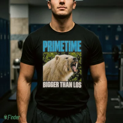primetime bigger than los shirt 1