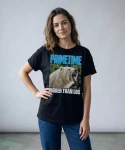 primetime bigger than los shirt 2
