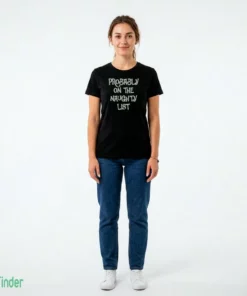 probably on the naughty list t shirt 2