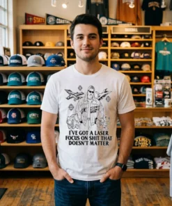 rikishi kishi wear i ve got a laser focus on shit that doesn t matter life tshirt white