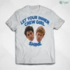 sam braun kyle clark let your inner crew girl shine t shirt