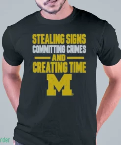 stealing signs committing crimes and creating time shirt 1