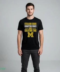 stealing signs committing crimes and creating time shirt 2