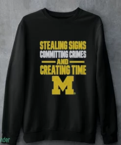 stealing signs committing crimes and creating time shirt 4