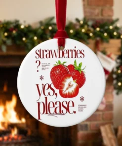 strawberries yes please sweet vibes and fresh moments ornament