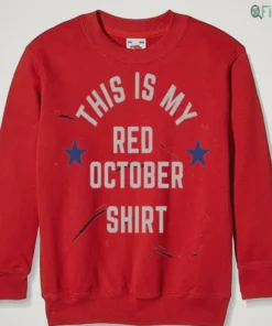 this is my red october 2026 sweatshirt