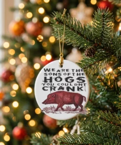 we are the sons of the hogs you couldn t crank ornament