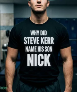 why did steve kerr name his son nick shirt 1