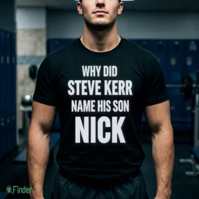why did steve kerr name his son nick shirt 1