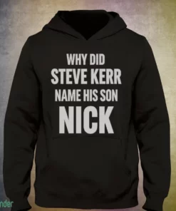 why did steve kerr name his son nick shirt 3