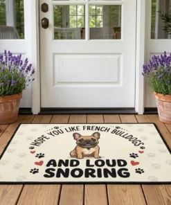 hope you like french bulldogs and loud snoring funny dog doormat mockup 2