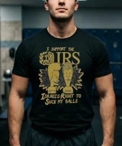 i support the irs israel s right to suck my balls tshirt black male3