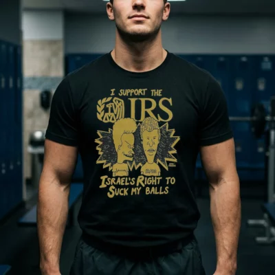 i support the irs israel s right to suck my balls tshirt black male3