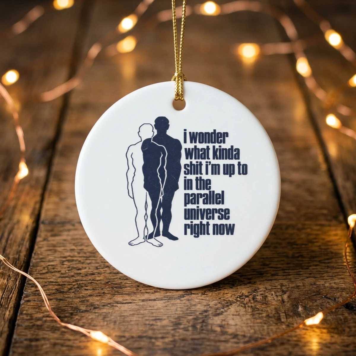 i wonder what kinda shit i m up to in the parallel universe right now ornament I Wonder What Kinda Shit IM Up To In The Parallel Universe Right Now Shirt - Back or Alternative Angle Mockup