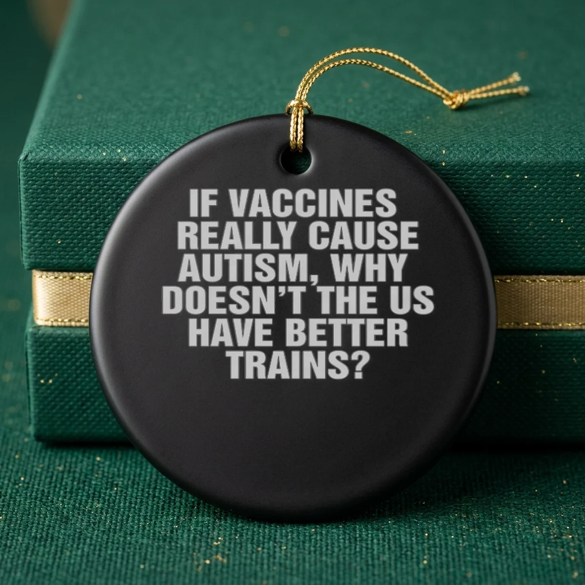 if vaccines really cause autism why doesn t the us have better trains ornament if vaccines really cause autism why doesn t the us have better trains ornament