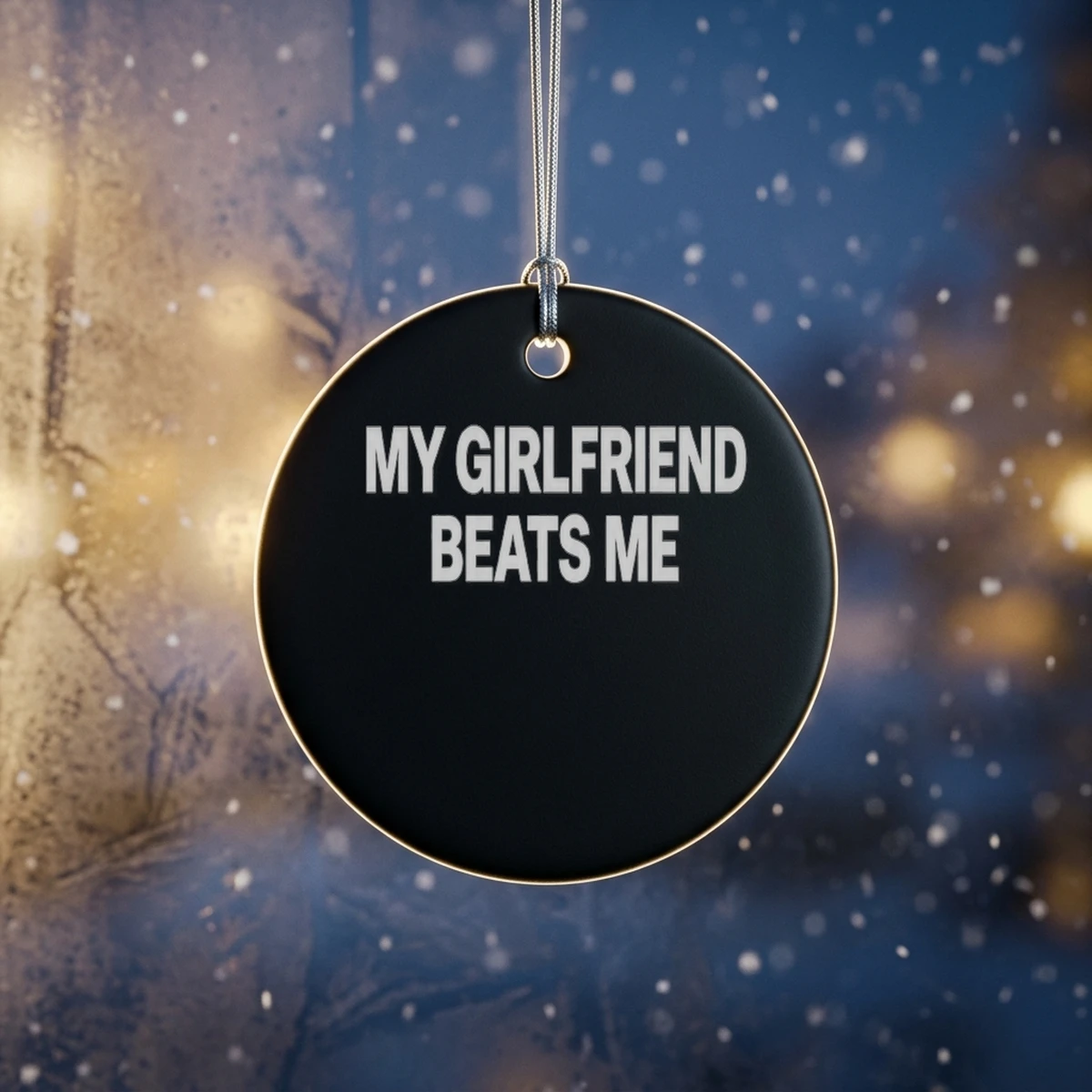 my girlfriend beats me ornament my girlfriend beats me ornament