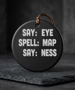 say eye spell map say ness ceramic ornament