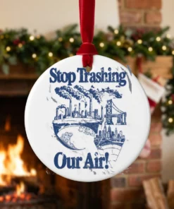stop trashing our air ornament