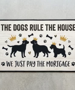 the dogs rule the house we just pay the mortgage funny pet doormat