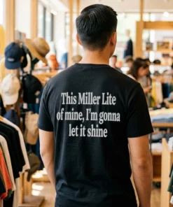this miller lite of mine i m gonna let it shine tshirt black male back