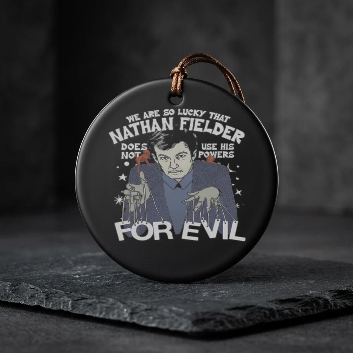 we are so lucky that nathan fielder does not use his powers for evil ceramic ornament We Are So Lucky That Nathan Fielder Does Not Use His Powers For Evil T-Shirt - Back or Alternative Angle Mockup