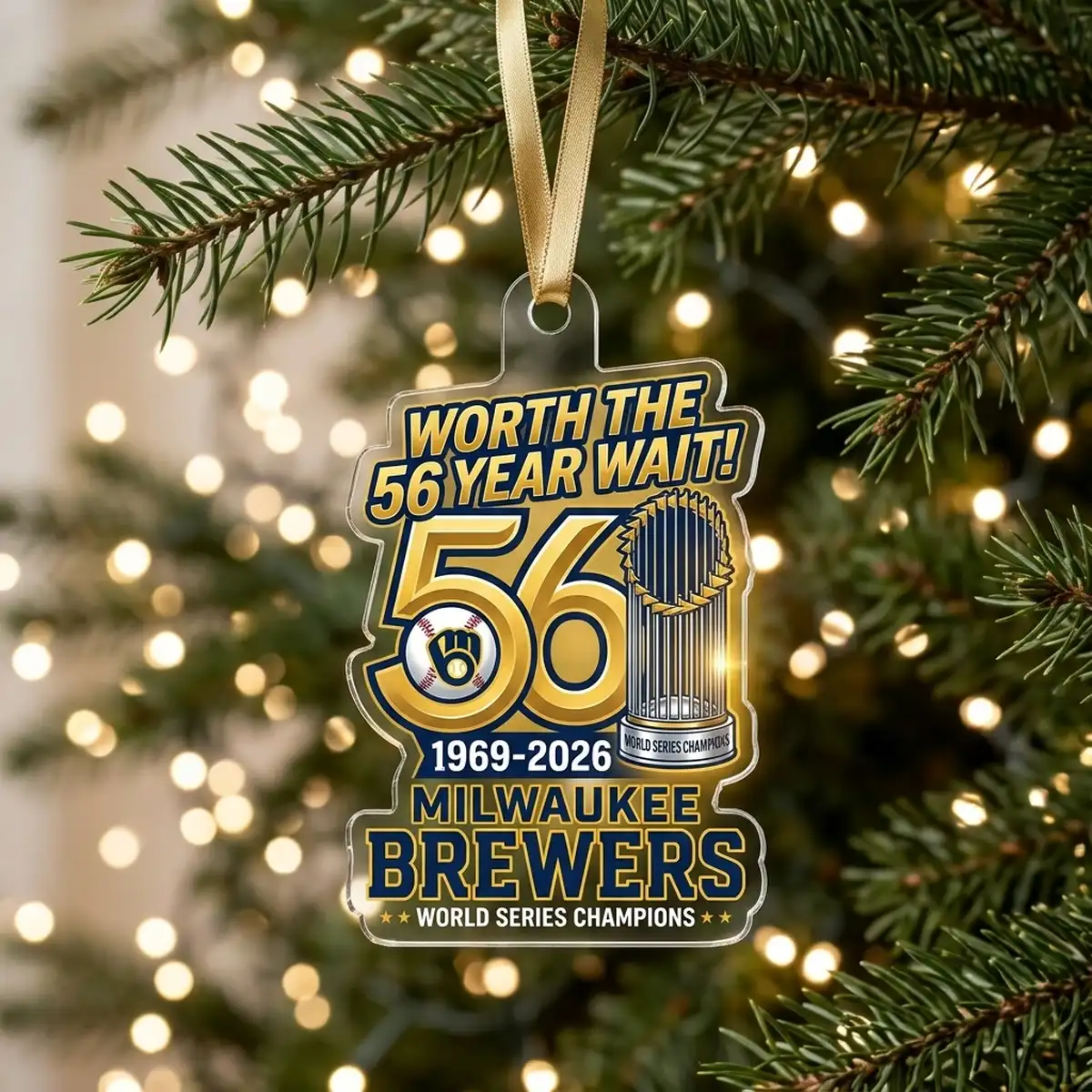 worth the 56 year wait 1969 to 2026 world champions milwaukee brewers custom acrylic ornament 1 Worth The 56 Year Wait 1969 To 2026 World Champions Milwaukee Brewers Custom Acrylic Ornament - Front View Main Mockup